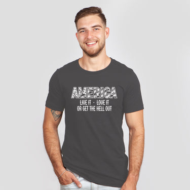 America - Live It, Love It, or Get the Hell Out Men Shirt
